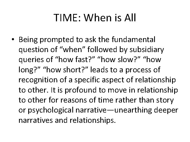 TIME: When is All • Being prompted to ask the fundamental question of “when”