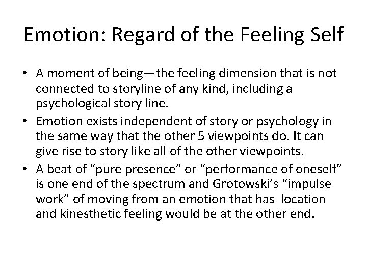 Emotion: Regard of the Feeling Self • A moment of being—the feeling dimension that