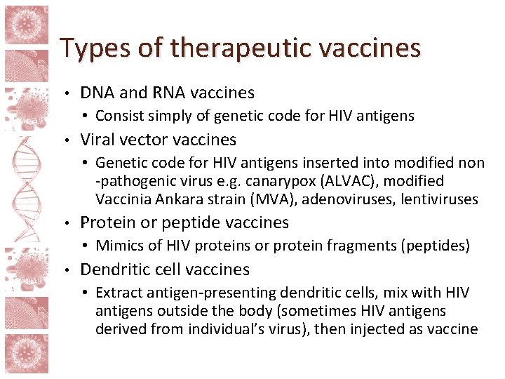 Types of therapeutic vaccines • DNA and RNA vaccines • Consist simply of genetic