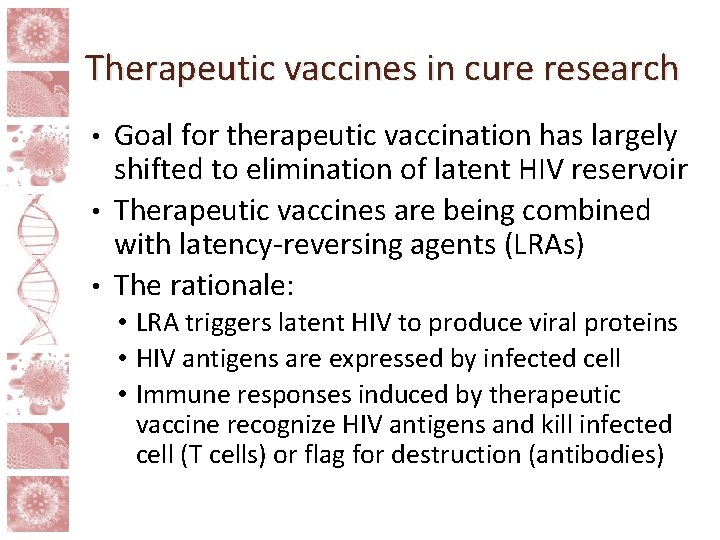 Therapeutic vaccines in cure research Goal for therapeutic vaccination has largely shifted to elimination