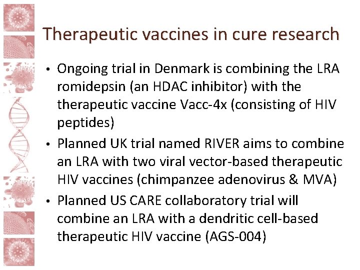 Therapeutic vaccines in cure research Ongoing trial in Denmark is combining the LRA romidepsin