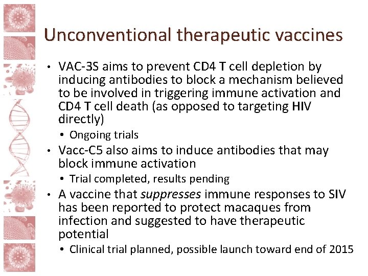 Unconventional therapeutic vaccines • VAC-3 S aims to prevent CD 4 T cell depletion