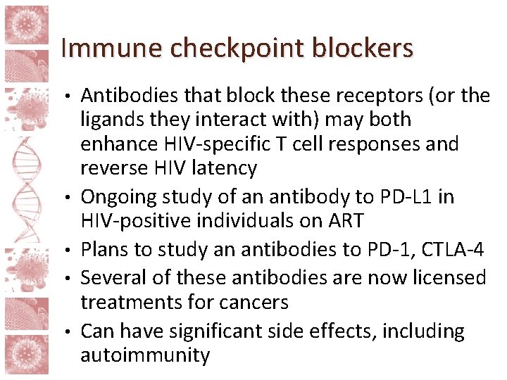 Immune checkpoint blockers • • • Antibodies that block these receptors (or the ligands