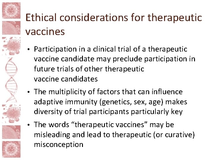 Ethical considerations for therapeutic vaccines • Participation in a clinical trial of a therapeutic