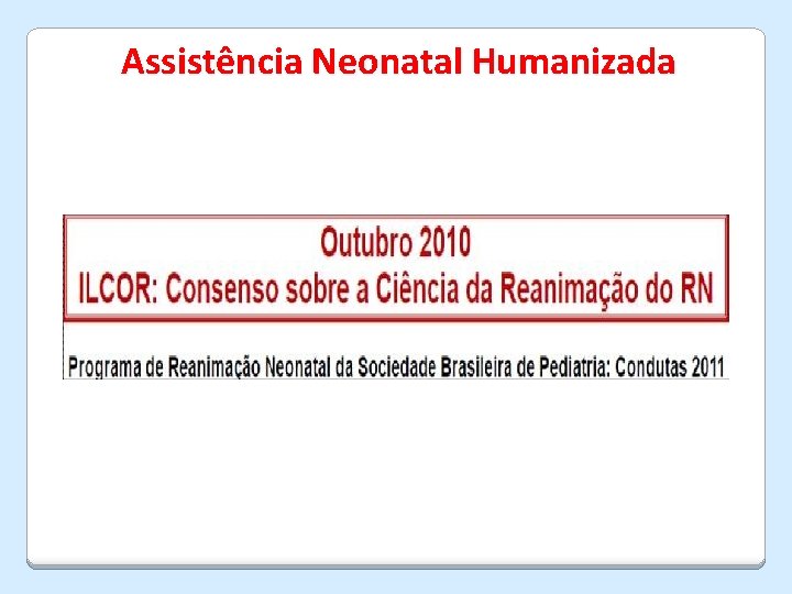 Assistência Neonatal Humanizada 