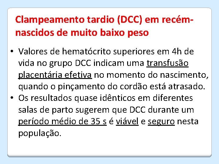 Clampeamento tardio (DCC) em recémnascidos de muito baixo peso • Valores de hematócrito superiores