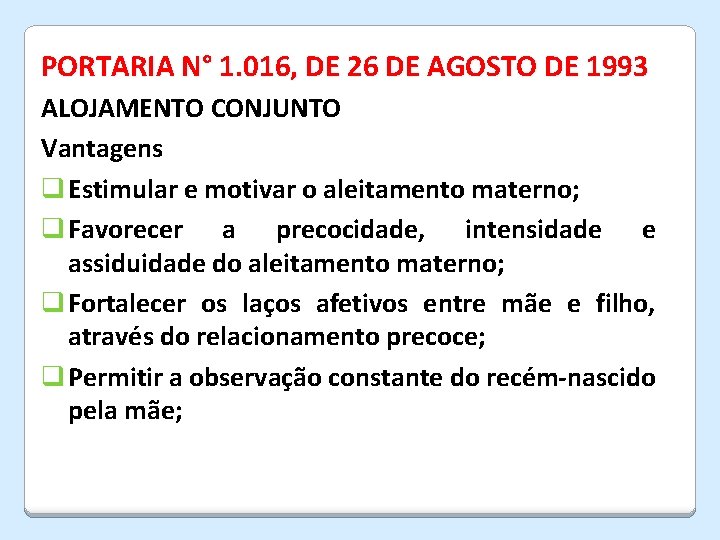 PORTARIA N° 1. 016, DE 26 DE AGOSTO DE 1993 ALOJAMENTO CONJUNTO Vantagens q