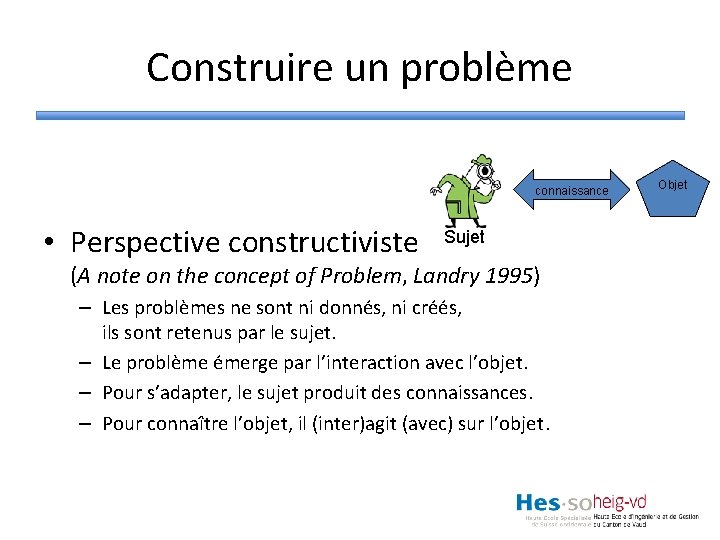 Construire un problème connaissance • Perspective constructiviste Sujet (A note on the concept of
