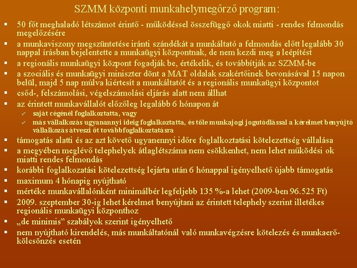 SZMM központi munkahelymegőrző program: § 50 főt meghaladó létszámot érintő - működéssel összefüggő okok