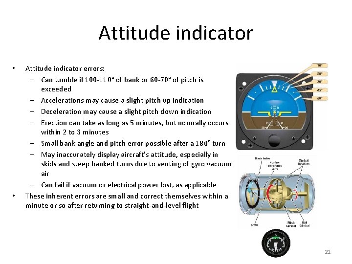 Attitude indicator • • Attitude indicator errors: – Can tumble if 100 -110° of
