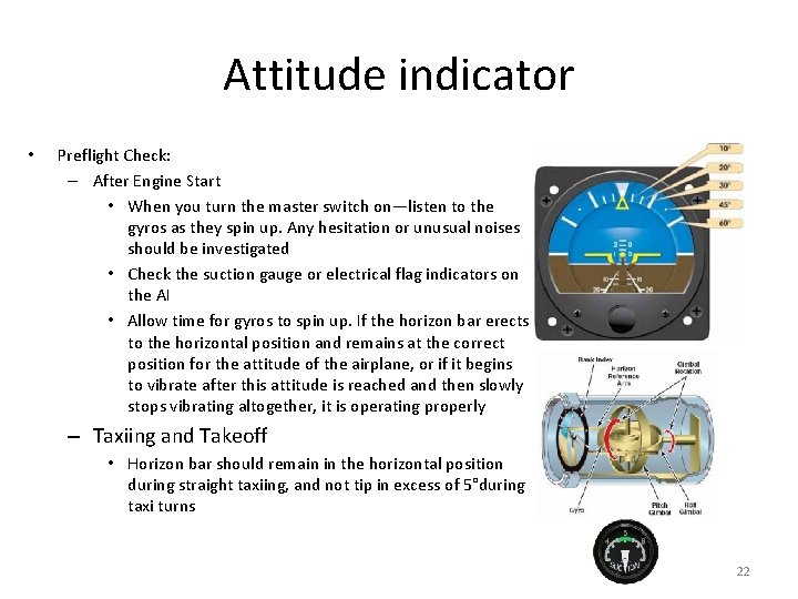 Attitude indicator • Preflight Check: – After Engine Start • When you turn the