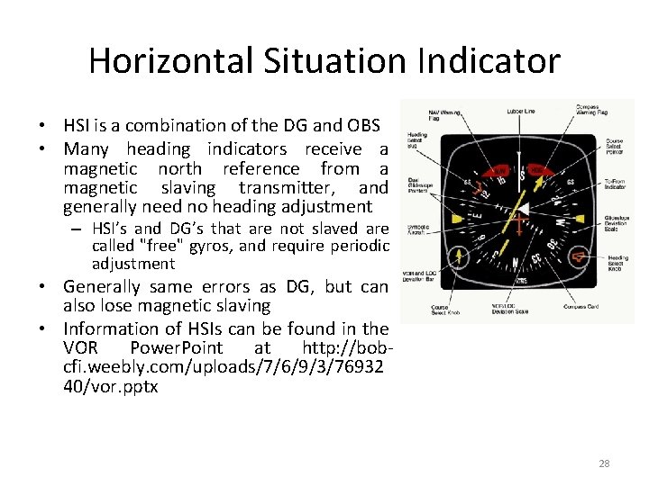 Horizontal Situation Indicator • HSI is a combination of the DG and OBS •