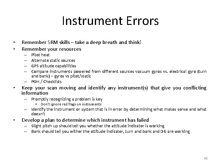 Instrument Errors • • Remember SRM skills – take a deep breath and think!