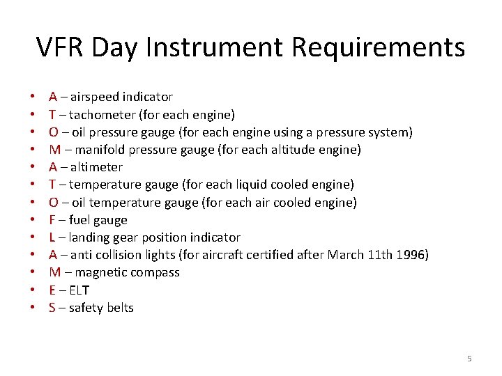 VFR Day Instrument Requirements • • • • A – airspeed indicator T –