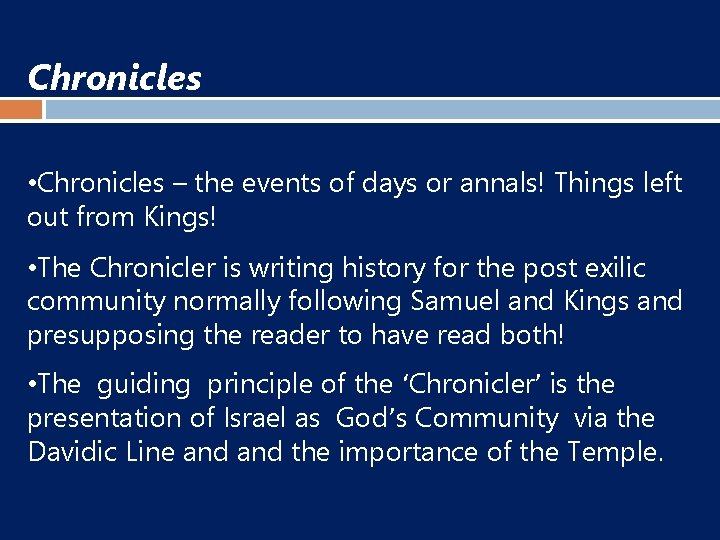 Chronicles • Chronicles – the events of days or annals! Things left out from