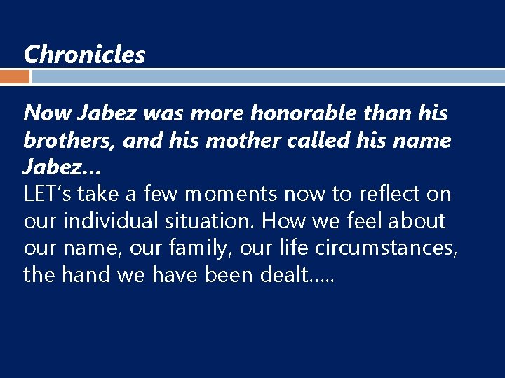 Chronicles Now Jabez was more honorable than his brothers, and his mother called his