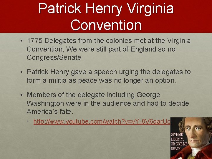 Patrick Henry Virginia Convention • 1775 Delegates from the colonies met at the Virginia