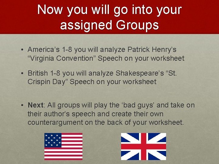 Now you will go into your assigned Groups • America’s 1 -8 you will