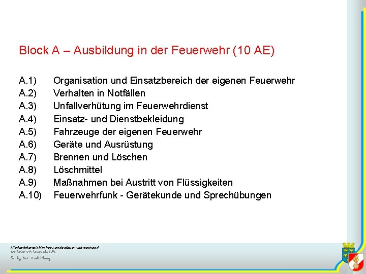 Block A – Ausbildung in der Feuerwehr (10 AE) A. 1) A. 2) A.