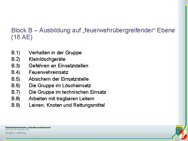 Block B – Ausbildung auf „feuerwehrübergreifender“ Ebene (18 AE) B. 1) B. 2) B.