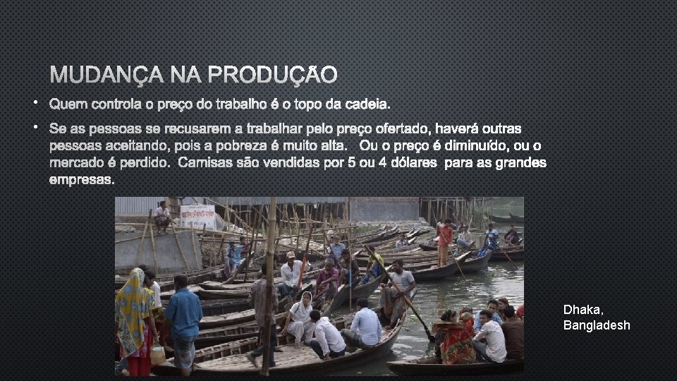 MUDANÇA NA PRODUÇÃO • QUEM CONTROLA O PREÇO DO TRABALHO É O TOPO DA