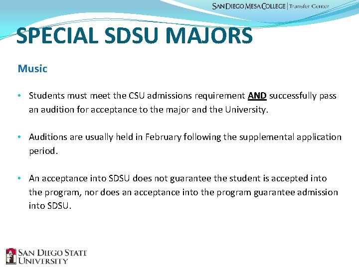 SPECIAL SDSU MAJORS Music • Students must meet the CSU admissions requirement AND successfully