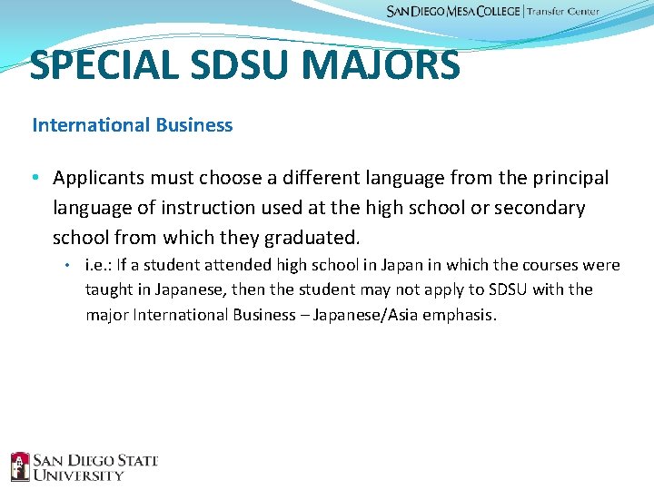 SPECIAL SDSU MAJORS International Business • Applicants must choose a different language from the