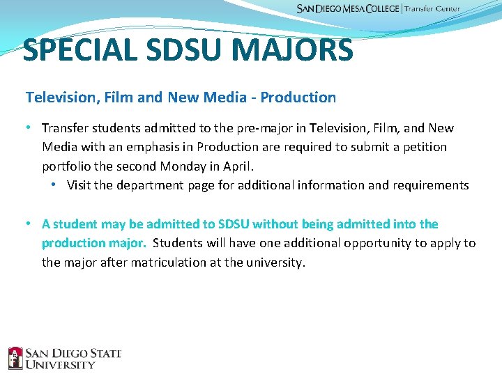 SPECIAL SDSU MAJORS Television, Film and New Media - Production • Transfer students admitted