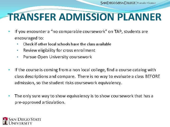 TRANSFER ADMISSION PLANNER • If you encounter a “no comparable coursework” on TAP, students