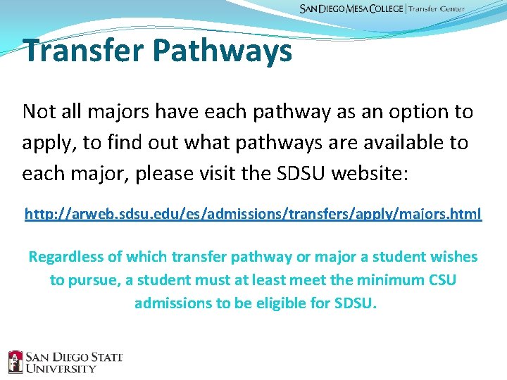 Transfer Pathways Not all majors have each pathway as an option to apply, to