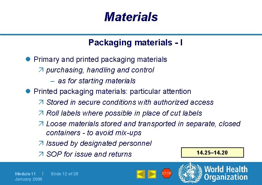 Materials Packaging materials - I l Primary and printed packaging materials ä purchasing, handling Materials Packaging materials - I l Primary and printed packaging materials ä purchasing, handling