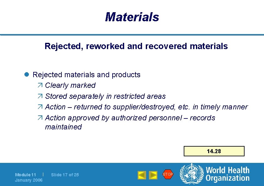 Materials Rejected, reworked and recovered materials l Rejected materials and products ä Clearly marked
