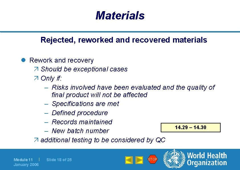Materials Rejected, reworked and recovered materials l Rework and recovery ä Should be exceptional