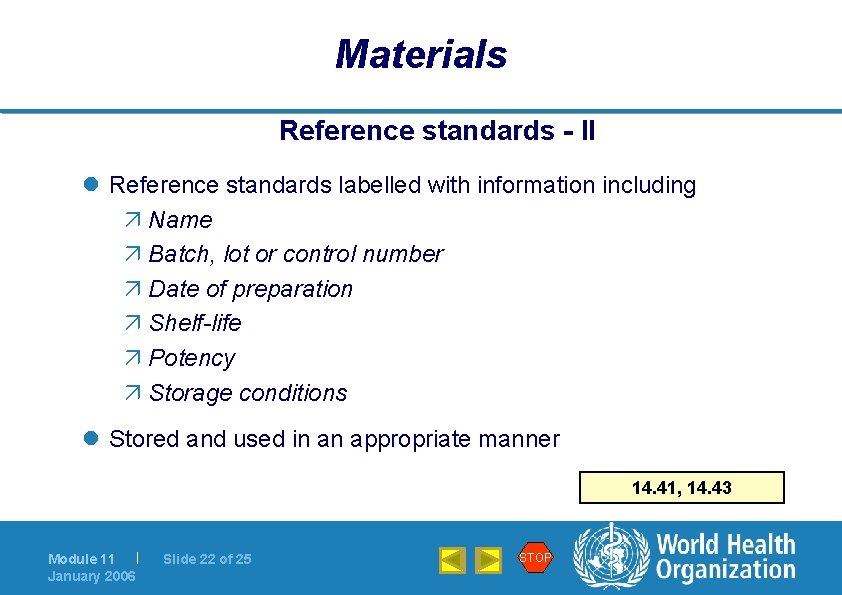 Materials Reference standards - II l Reference standards labelled with information including ä Name