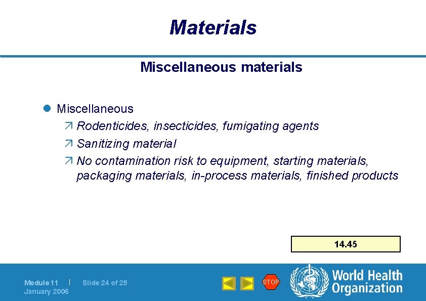 Materials Miscellaneous materials l Miscellaneous ä Rodenticides, insecticides, fumigating agents ä Sanitizing material ä