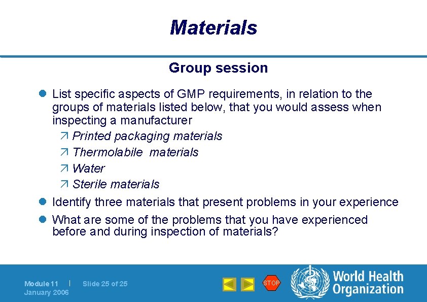 Materials Group session l List specific aspects of GMP requirements, in relation to the