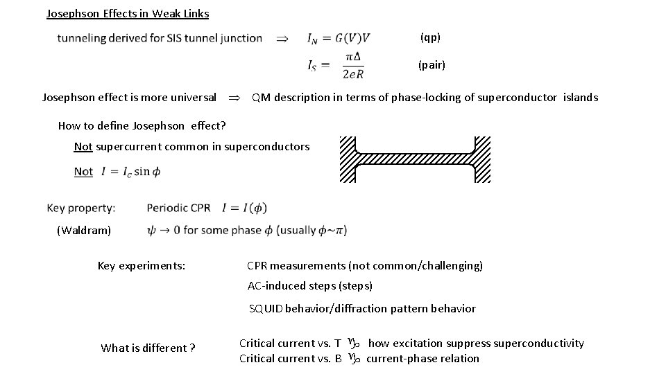 Josephson Effects in Weak Links (qp) (pair) Josephson effect is more universal QM description