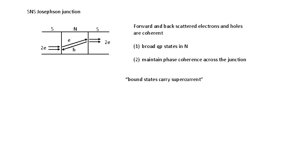 SNS Josephson junction S N e 2 e S 2 e h Forward and