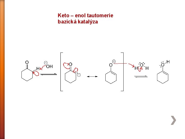 Keto – enol tautomerie bazická katalýza 