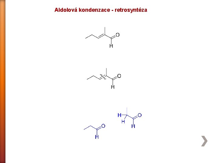 Aldolová kondenzace - retrosyntéza 