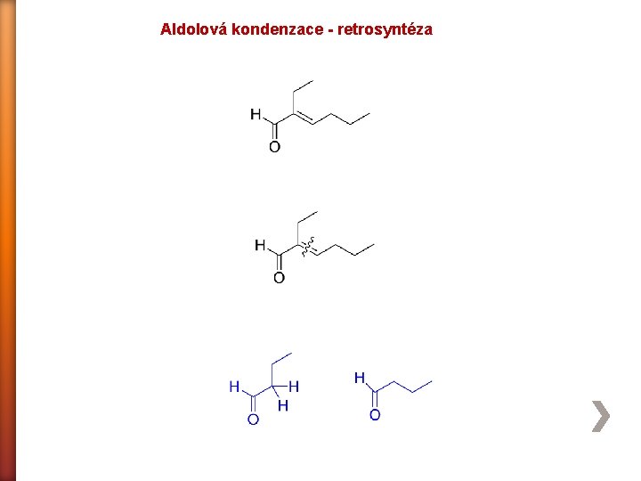 Aldolová kondenzace - retrosyntéza 