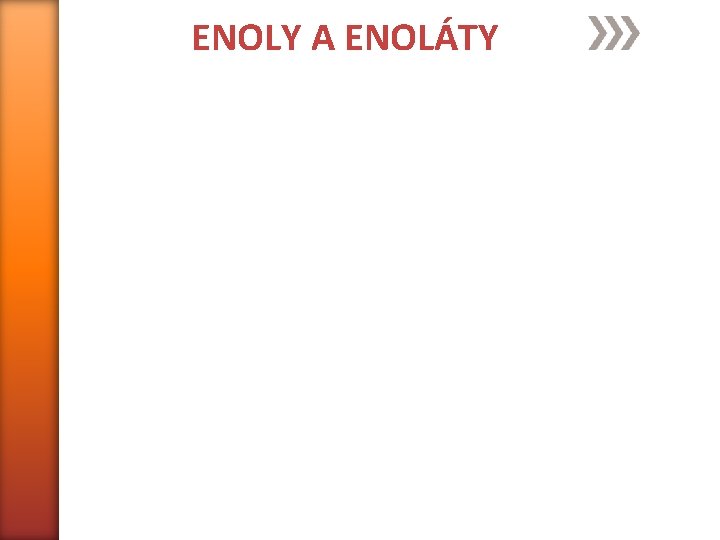 ENOLY A ENOLÁTY 