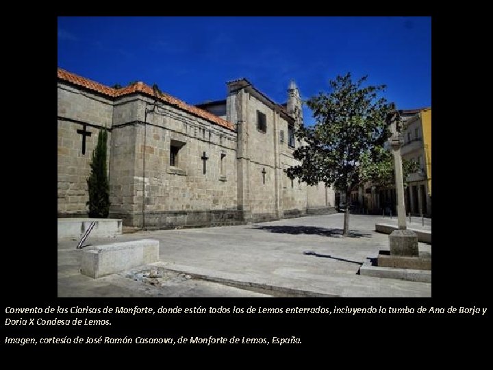 Convento de las Clarisas de Monforte, donde están todos los de Lemos enterrados, incluyendo