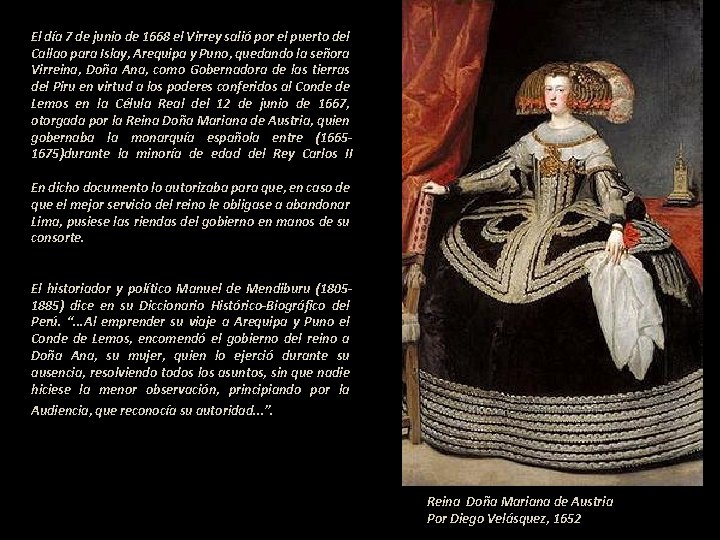 El día 7 de junio de 1668 el Virrey salió por el puerto del