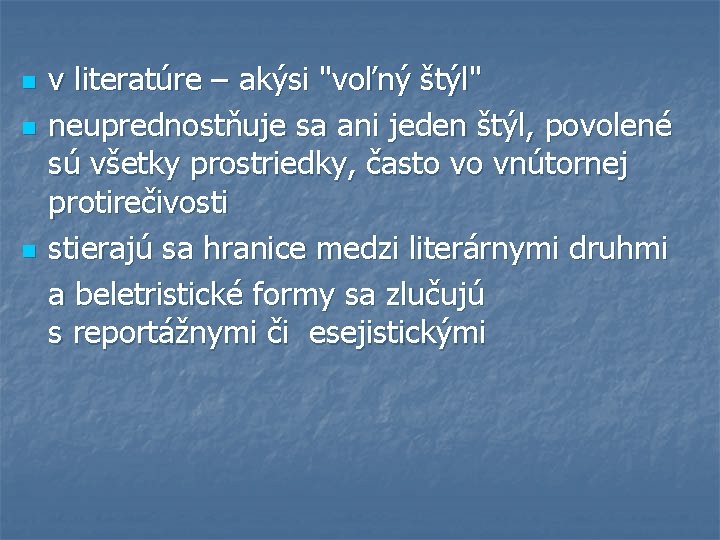 n n n v literatúre – akýsi "voľný štýl" neuprednostňuje sa ani jeden štýl,