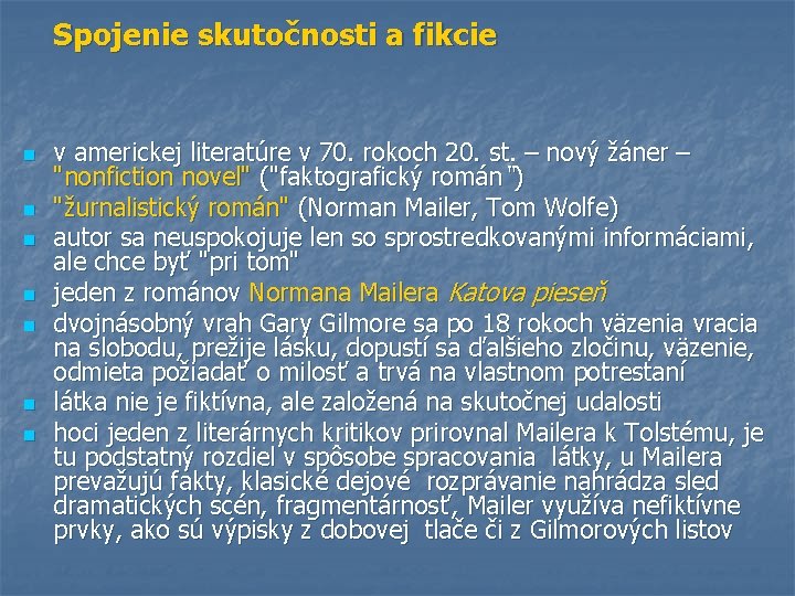 Spojenie skutočnosti a fikcie n n n n v americkej literatúre v 70. rokoch