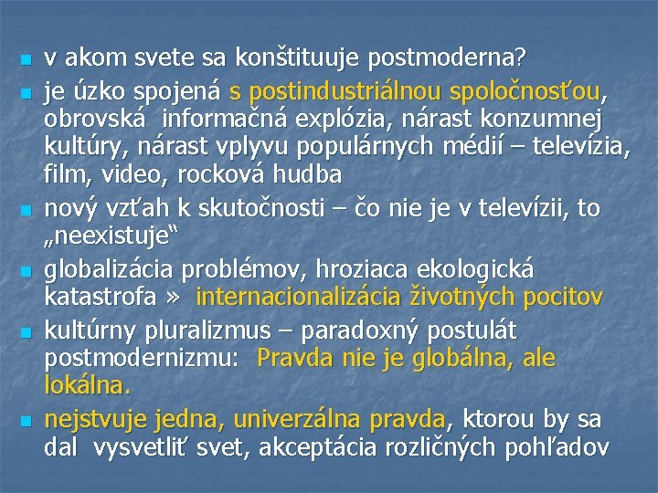 n n n v akom svete sa konštituuje postmoderna? je úzko spojená s postindustriálnou