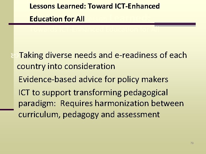 Lessons Learned: Toward ICT-Enhanced Education for All. Lesson Learned: Towards ICT-Enhanced Education for All