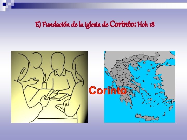 E) Fundación de la iglesia de Corinto: Hch 18 