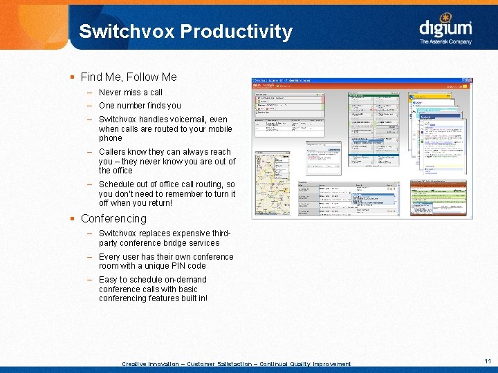 Switchvox Productivity § Find Me, Follow Me – Never miss a call – One